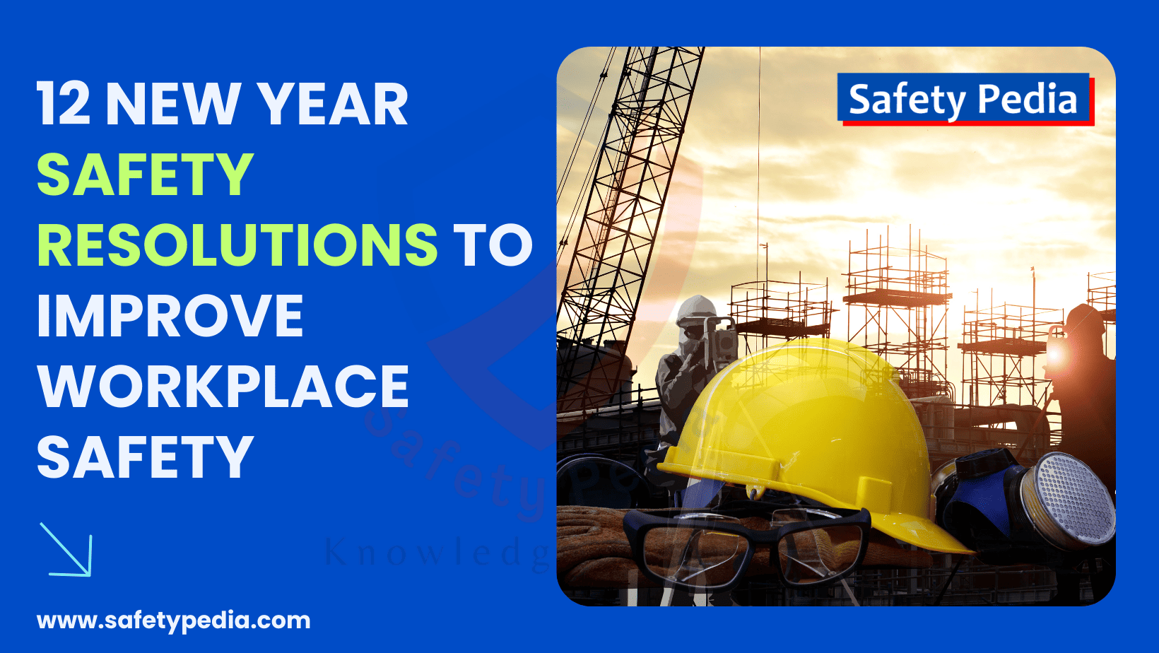 12 New Year Safety Resolutions to Improve Workplace Safety